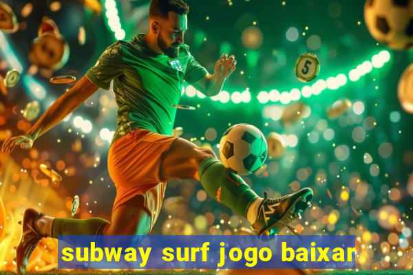 subway surf jogo baixar